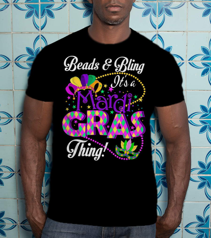 Beads And Bling It's A Mardi Gras Thing Colorful Crown And Mask T-Shirt