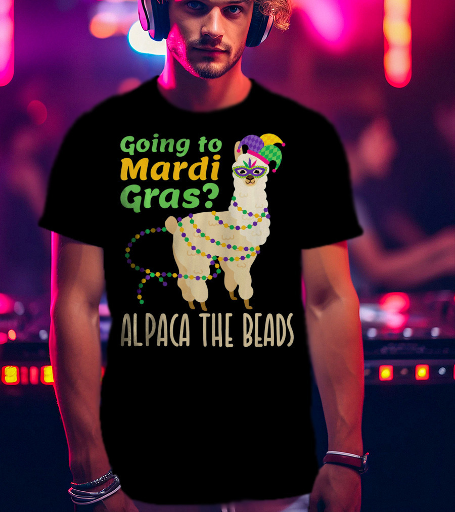 Going To Mardi Gras Alpaca The Beads T-Shirt