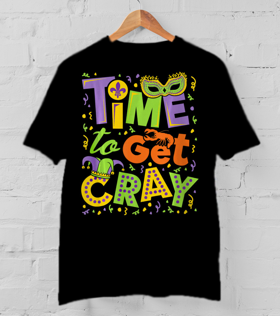 Time To Get Cray Mardi Gras Mask Fleur-de-Lis Jester Lobster Confetti T-Shirt