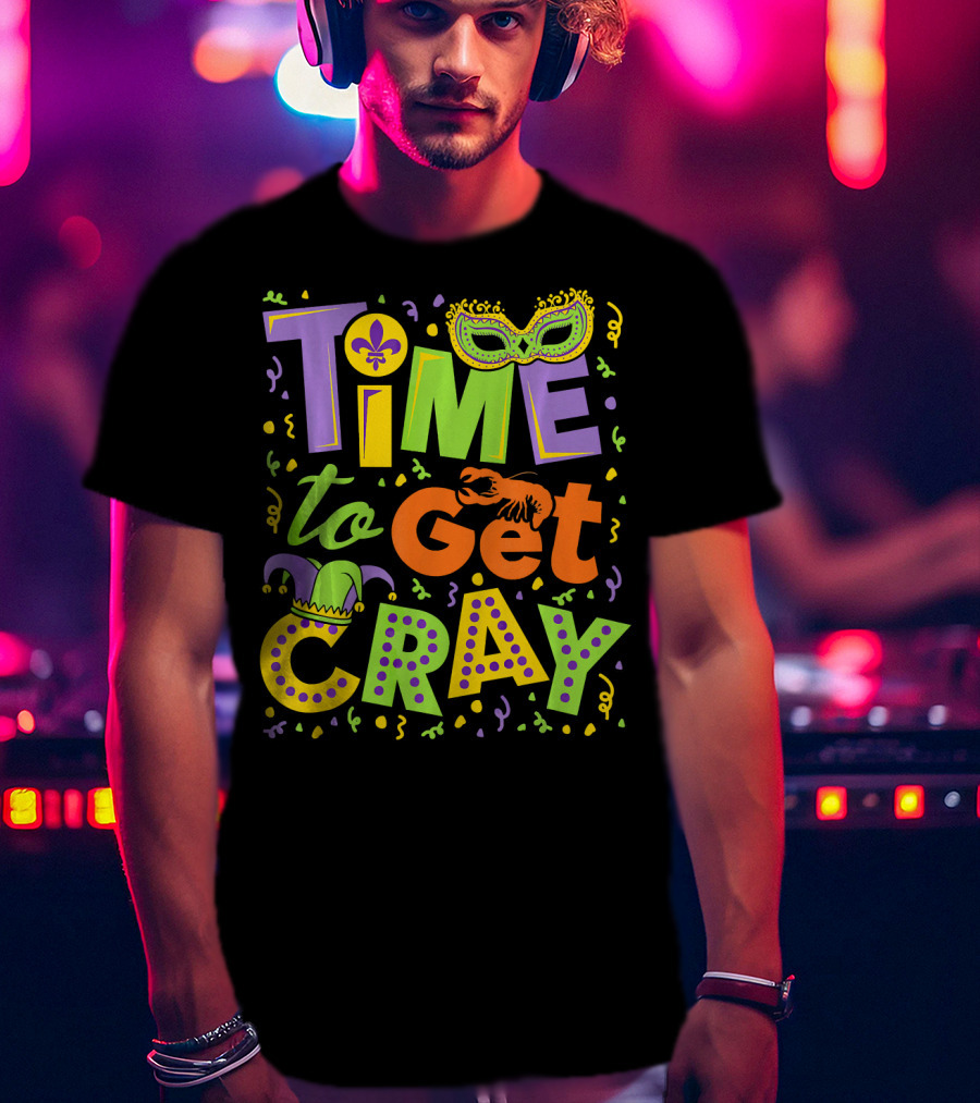 Time To Get Cray Mardi Gras Mask Fleur-de-Lis Jester Lobster Confetti T-Shirt