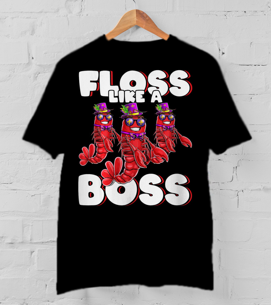 Floss Like A Boss Flossing Crawfish Mardi Gras T-Shirt