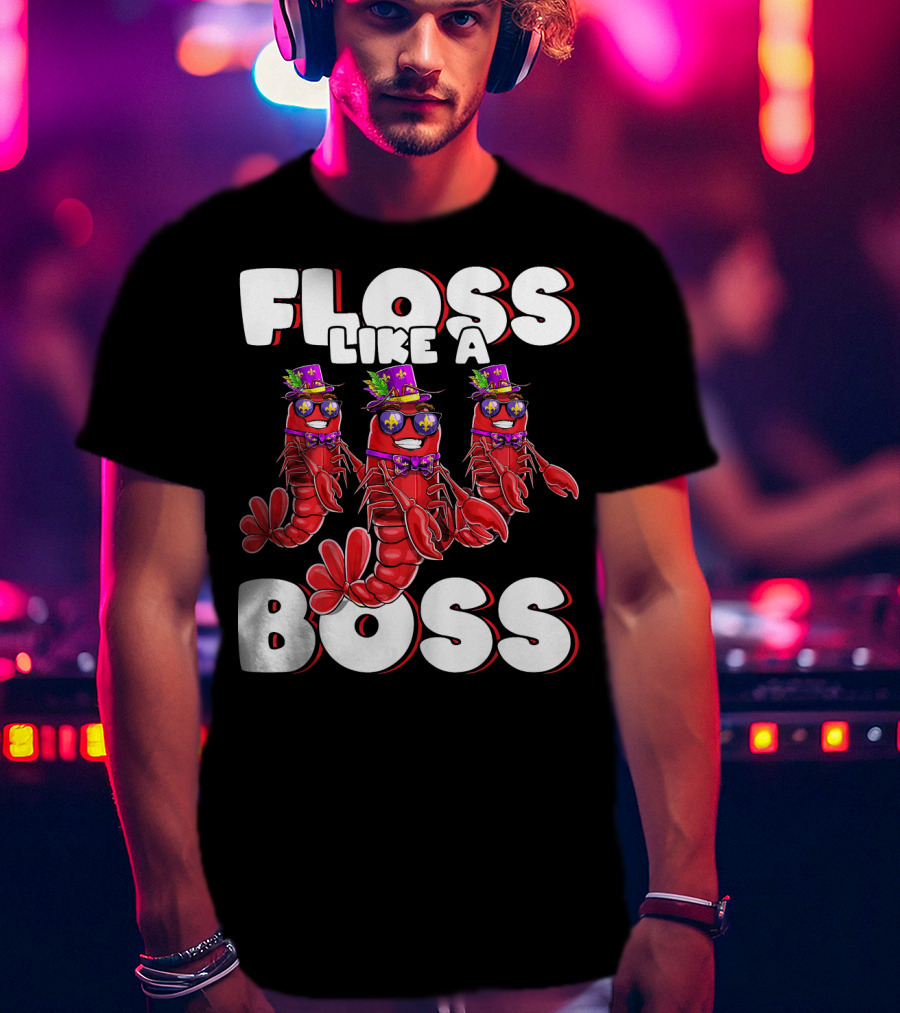 Floss Like A Boss Flossing Crawfish Mardi Gras T-Shirt
