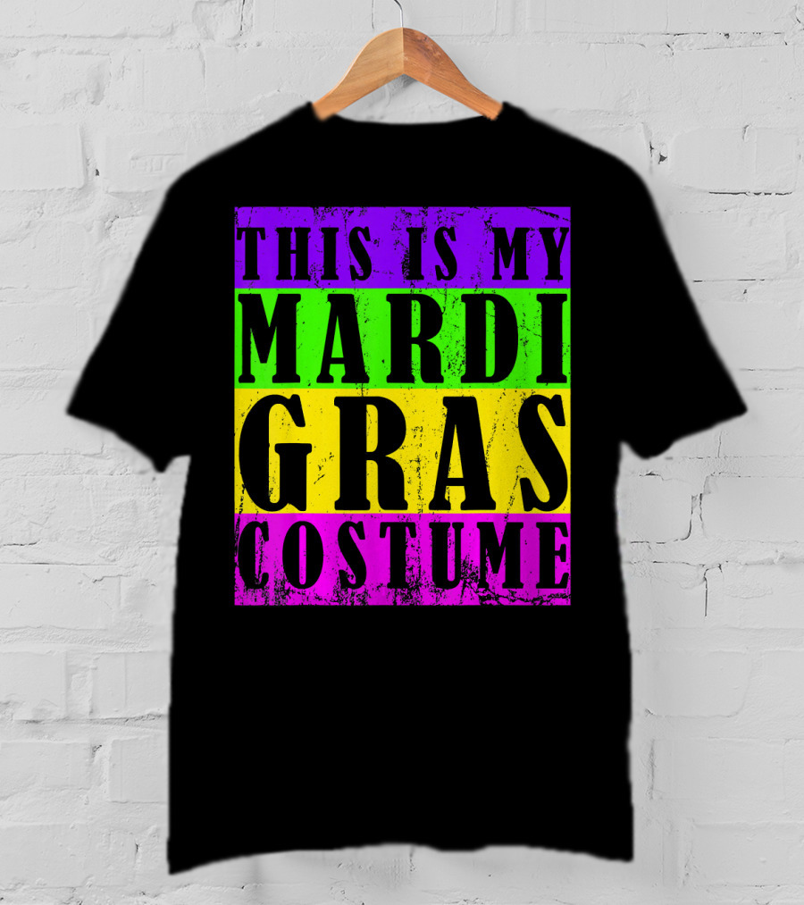 This Is My Mardi Gras Costume Carnival T-Shirt