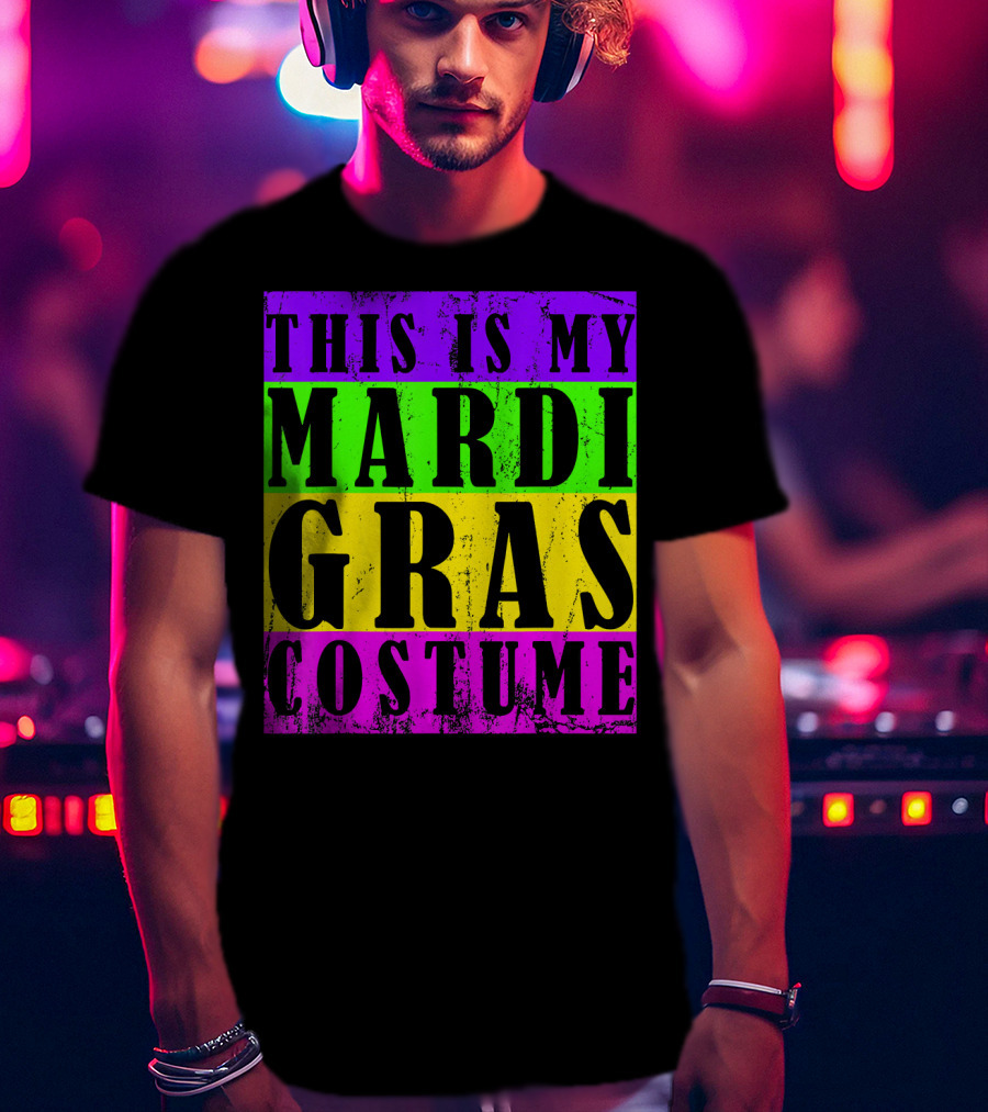 This Is My Mardi Gras Costume Carnival T-Shirt