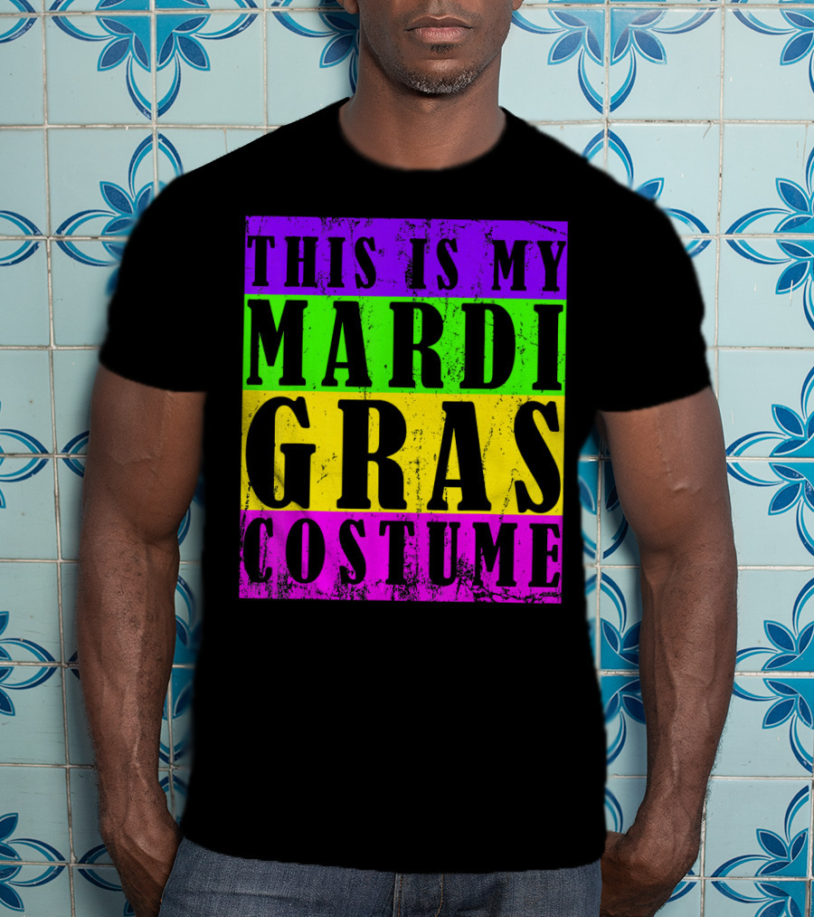 This Is My Mardi Gras Costume Carnival T-Shirt