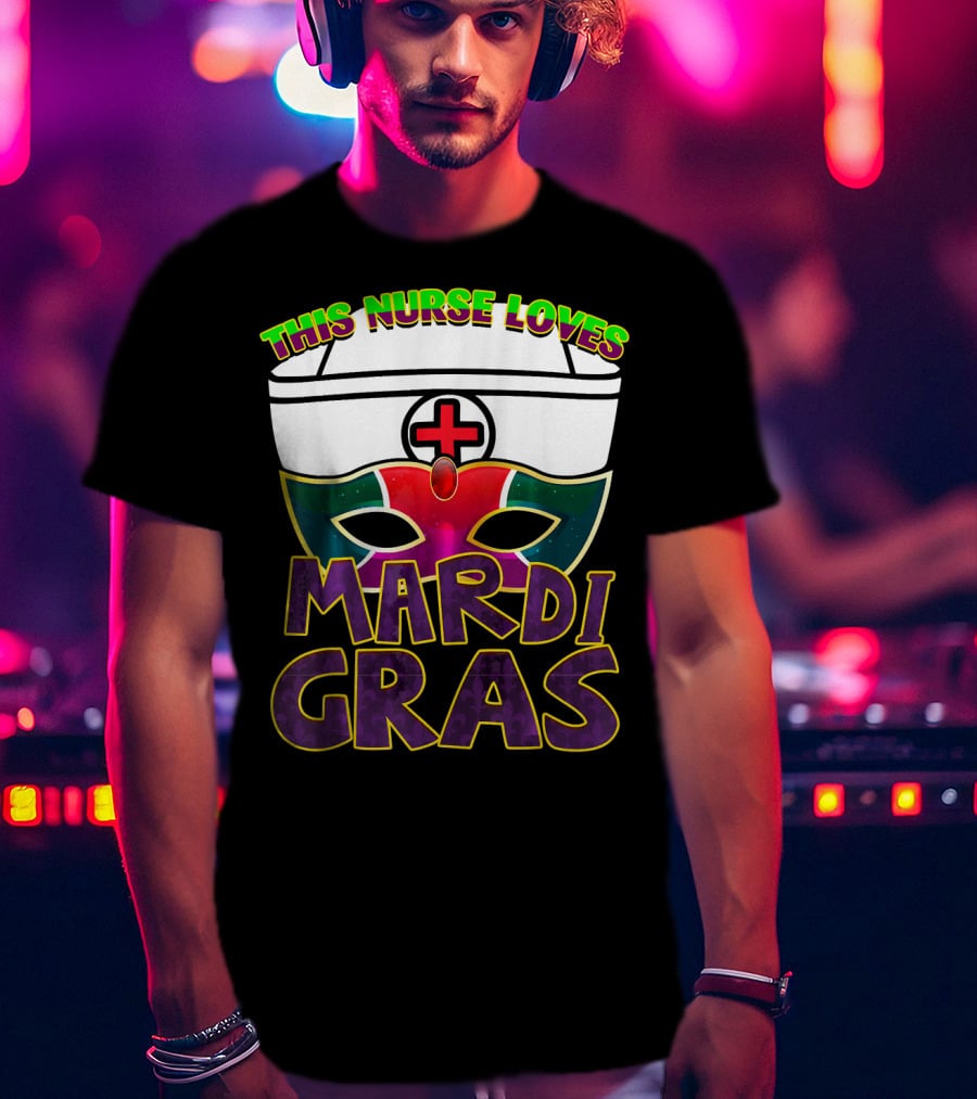 This Nurse Loves Mardi Gras Fat Tuesday Nurse T-Shirt
