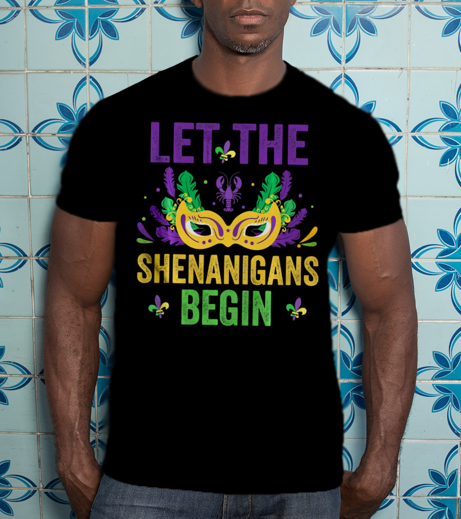 Let The Shenanigans Begin Mardi Gras Mask And Crawfish Fleur-de-Lis Festival Fun T-Shirt