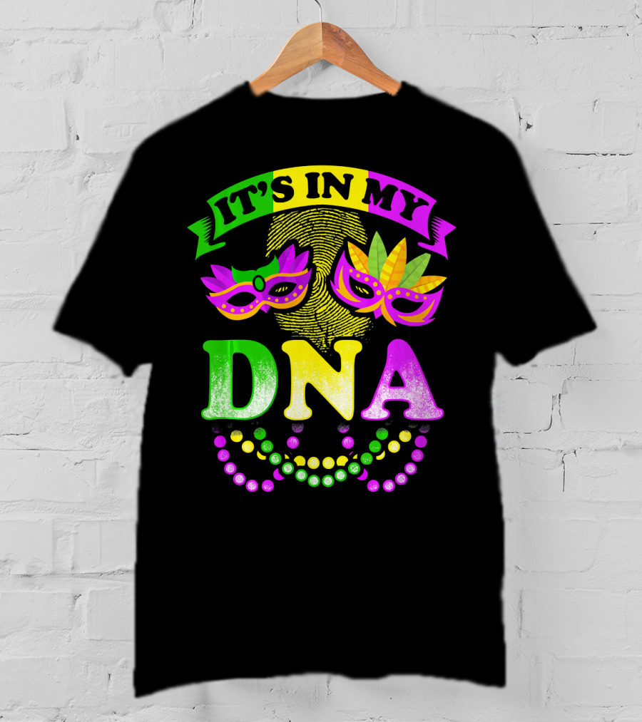 It's In My DNA Beads And Mask Mardi Gras Fun T-Shirt