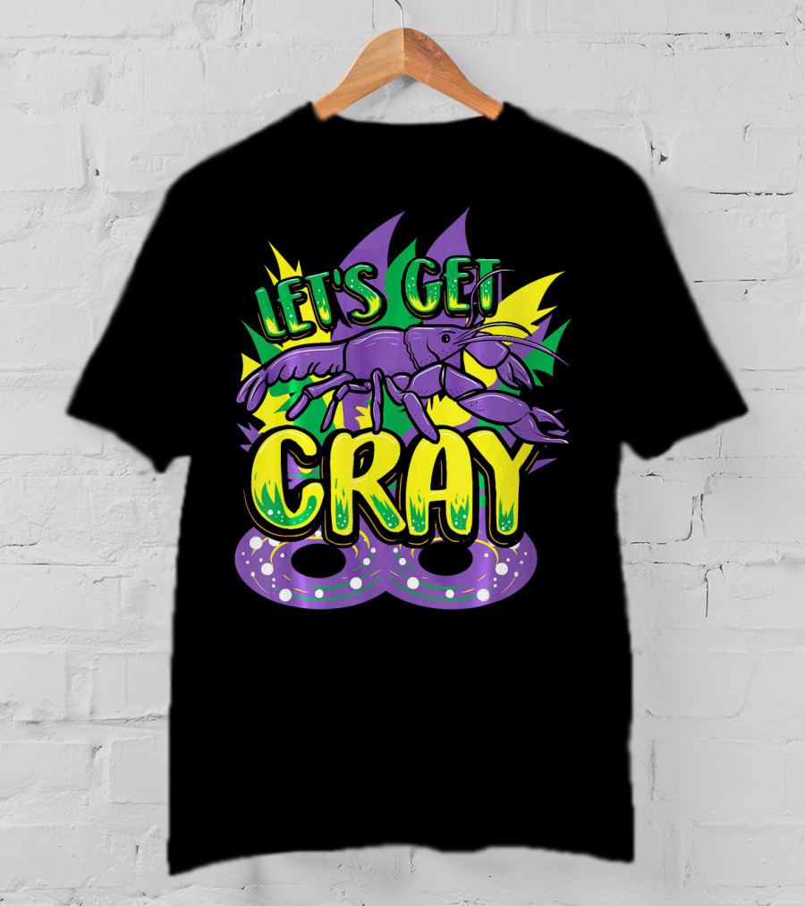 Let's Get Cray Mardi Gras Crawfish Parade Novelty T-Shirt