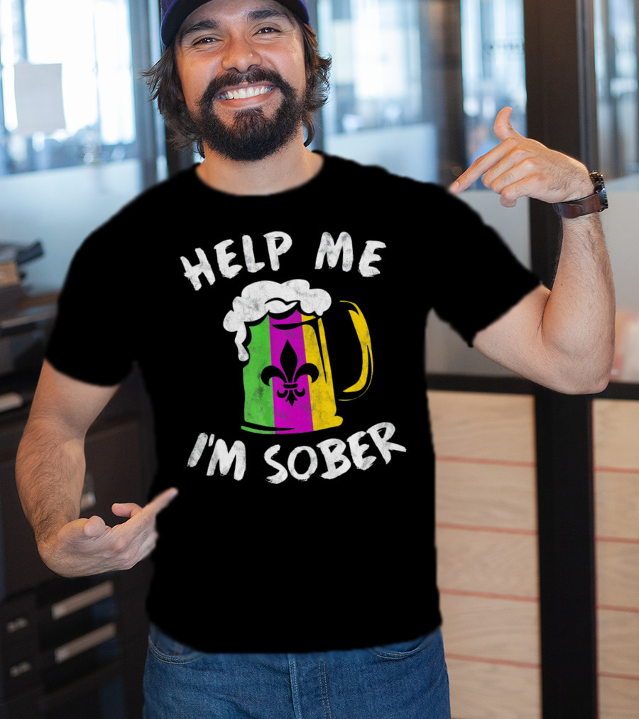 Help Me I'm Sober Fleur-de-Lis Mardi Gras Beer Mug T-Shirt