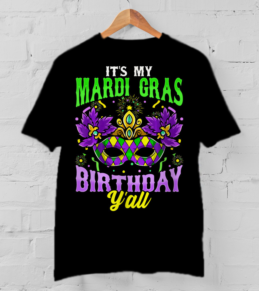 It's My Mardi Gras Birthday Y'all Colorful Mask T-Shirt