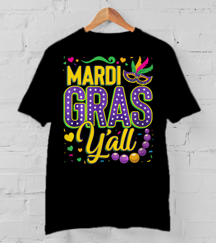 Mardi Gras Y'all Mask Beads Confetti T-Shirt