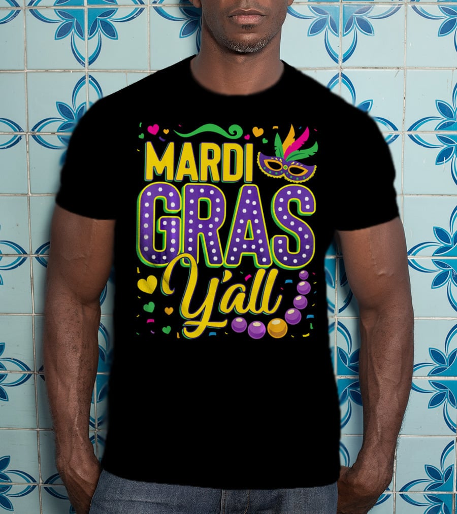 Mardi Gras Y'all Mask Beads Confetti T-Shirt
