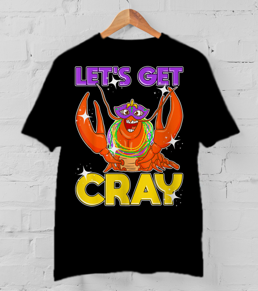 LET'S GET CRAY Mardi Gras Lobster With Beads And Mask T-Shirt