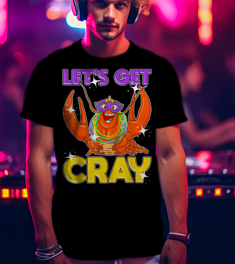 LET'S GET CRAY Mardi Gras Lobster With Beads And Mask T-Shirt