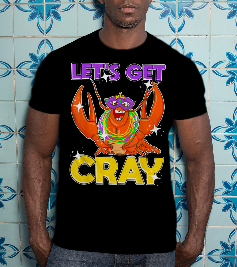 LET'S GET CRAY Mardi Gras Lobster With Beads And Mask T-Shirt