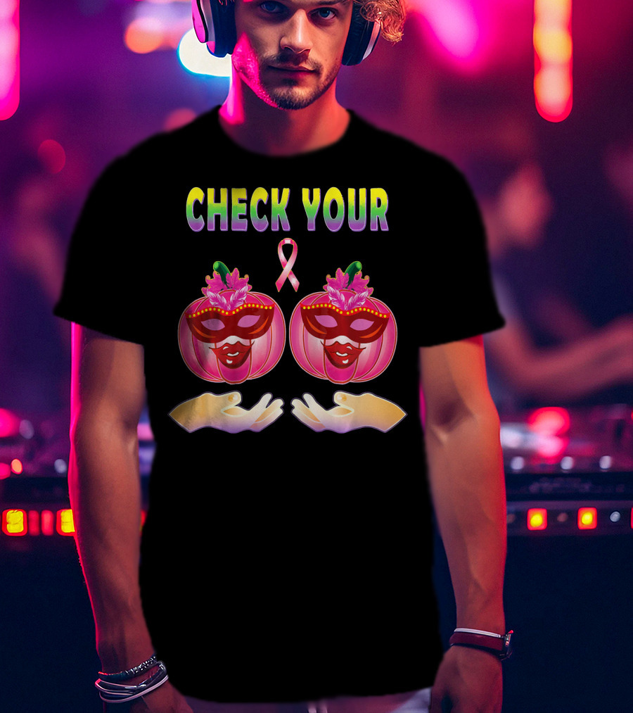 Check Your Pumpkins Breast Cancer Awareness T-Shirt
