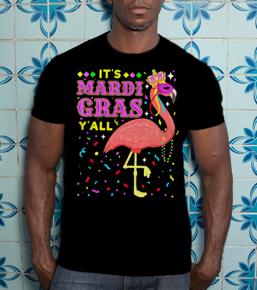 It's Mardi Gras Y'all Flamingo With Crown And Beads T-Shirt
