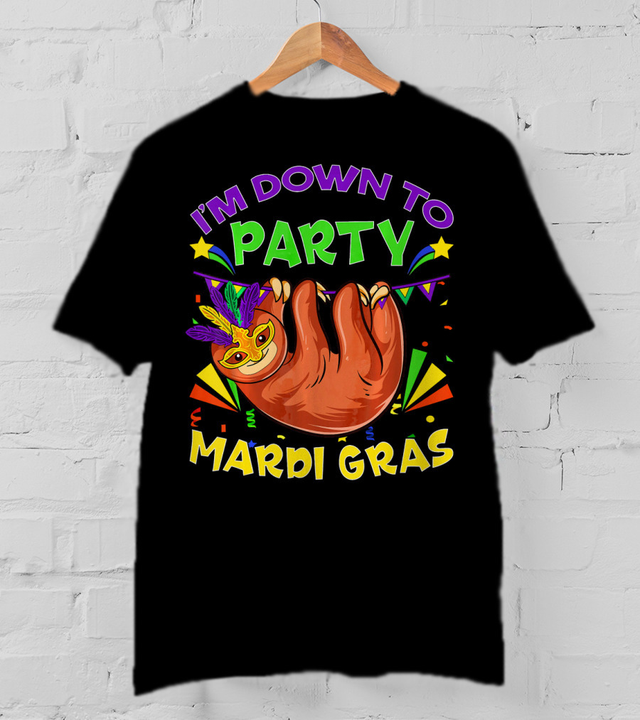 I'm Down To Party Mardi Gras Sloth Feathers T-Shirt