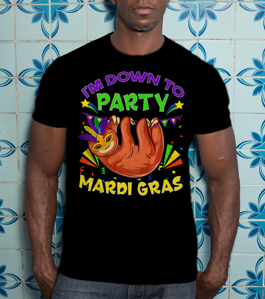 I'm Down To Party Mardi Gras Sloth Feathers T-Shirt