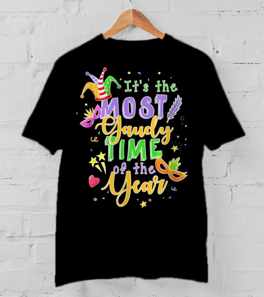 It's The Most Gaudy Time Of The Year Mard Mardi Gras Jester Mask Feather T-Shirt