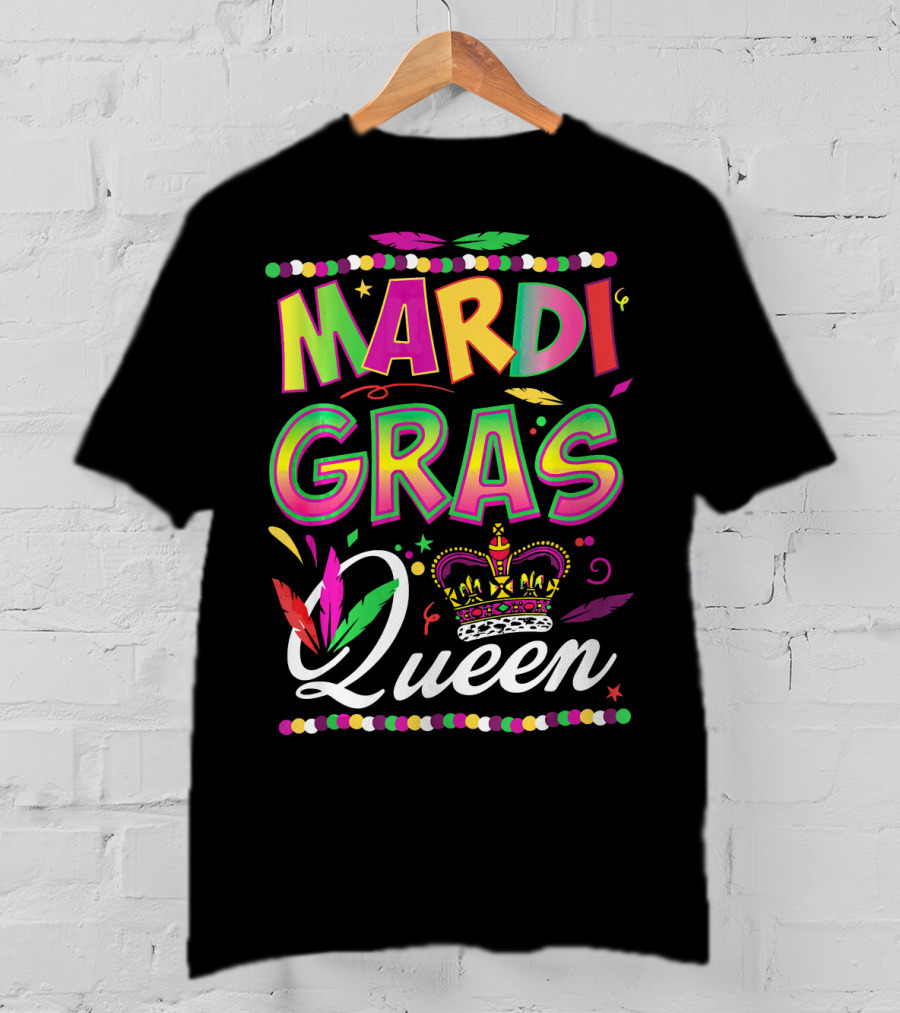Mardi Gras Queen Colorful Crown And Feathers Festival T-Shirt