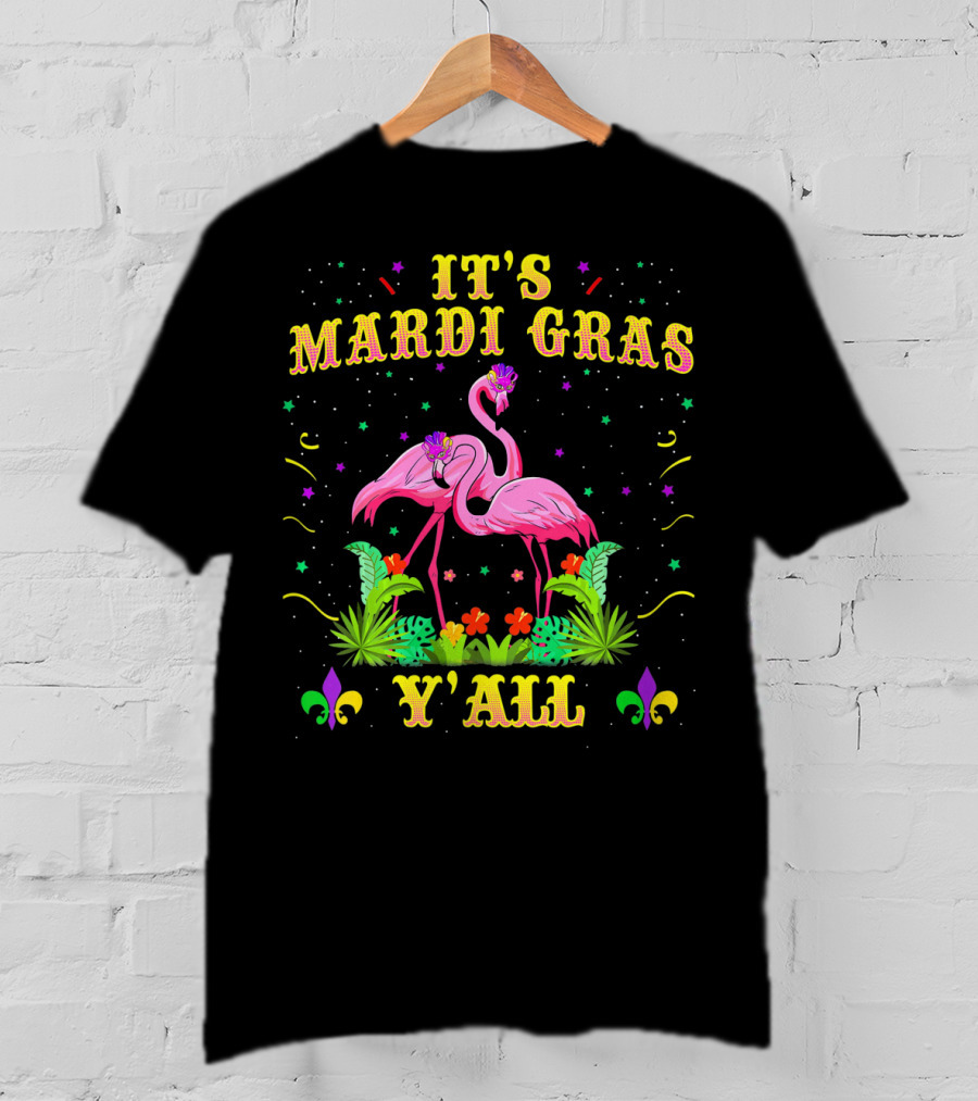It's Mardi Gras Y'all Flamingo Fleur-DE-Lis T-Shirt