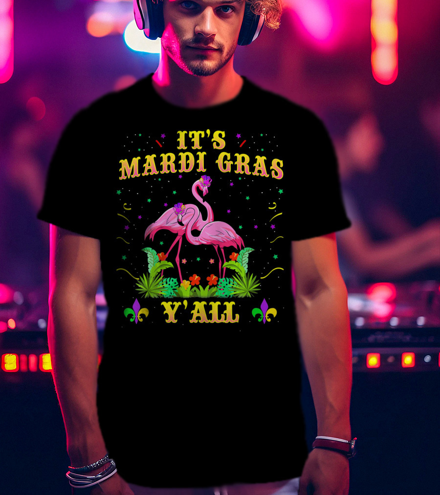 It's Mardi Gras Y'all Flamingo Fleur-DE-Lis T-Shirt