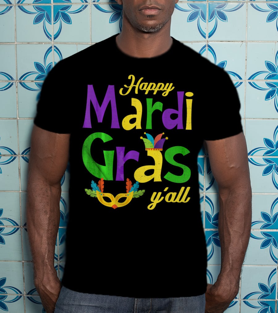 Happy Mardi Gras Y'all Jester Hat And Feather Mask T-Shirt
