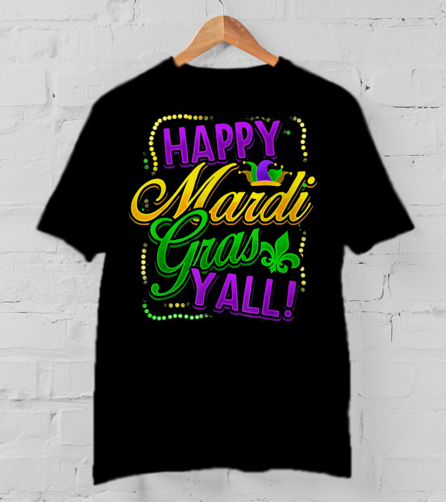 Happy Mardi Gras Yall New Orleans Fleur De Lis T-Shirt