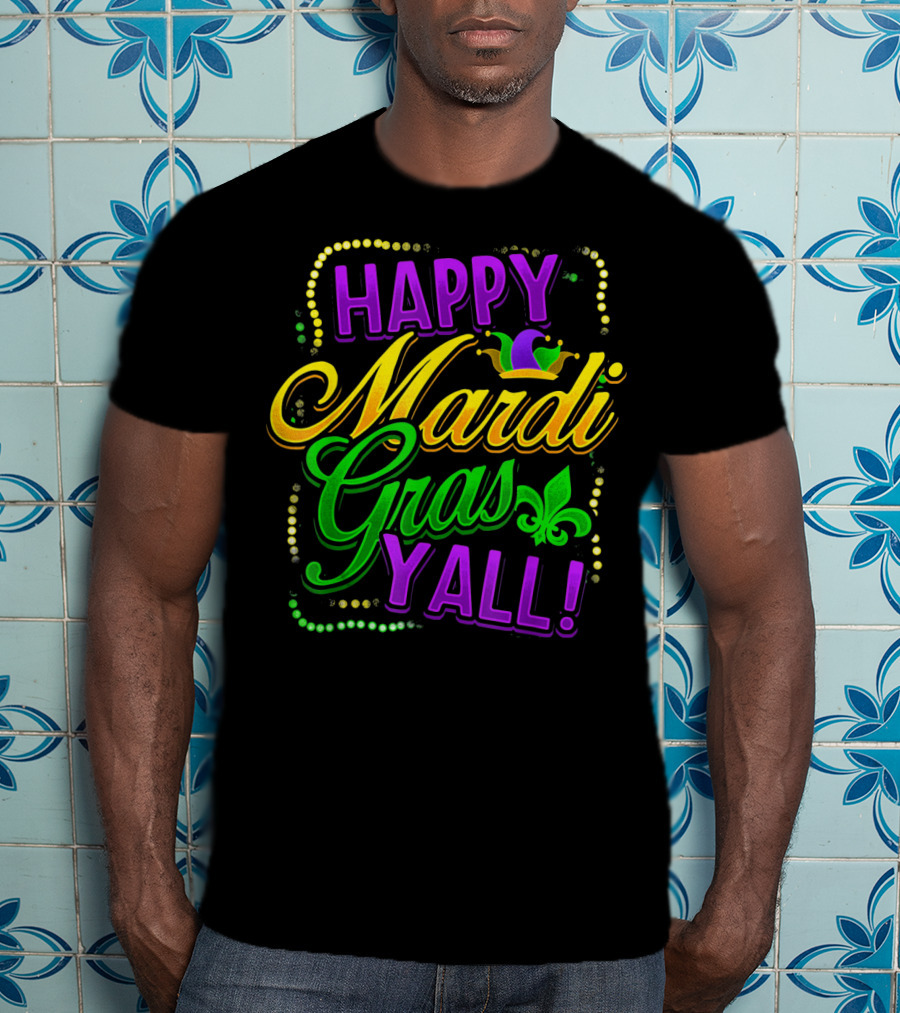 Happy Mardi Gras Yall New Orleans Fleur De Lis T-Shirt