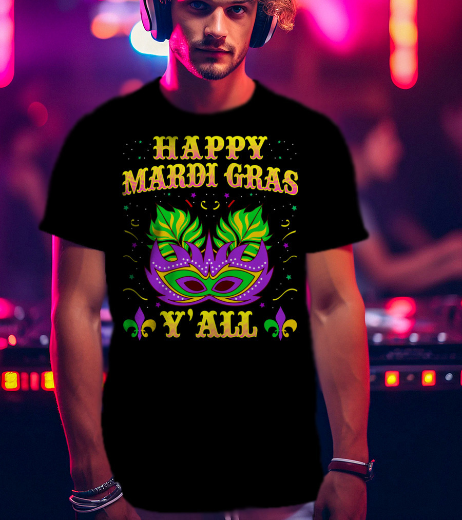 Happy Mardi Gras Y'all Fleur De Lis Mask T-Shirt