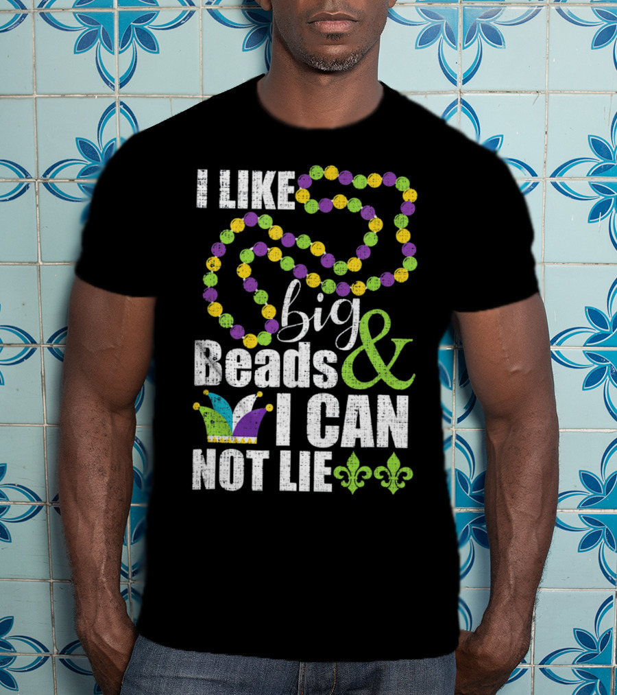 I Like Big Beads And I Cannot Lie Mardi Gras Jester Hat Fleur-de-Lis T-Shirt