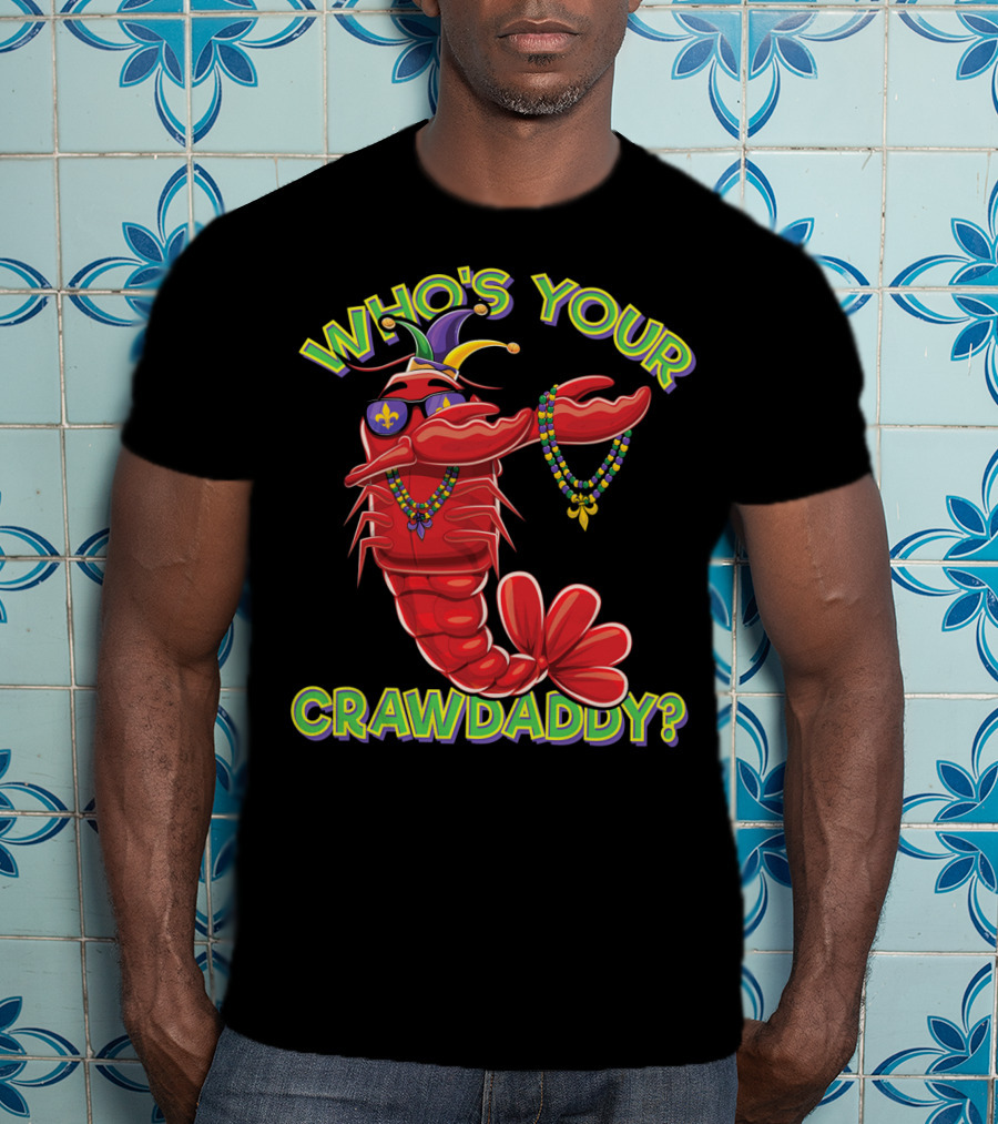 Who's Your Crawdaddy Dabbing Crawfish Mar T-Shirt