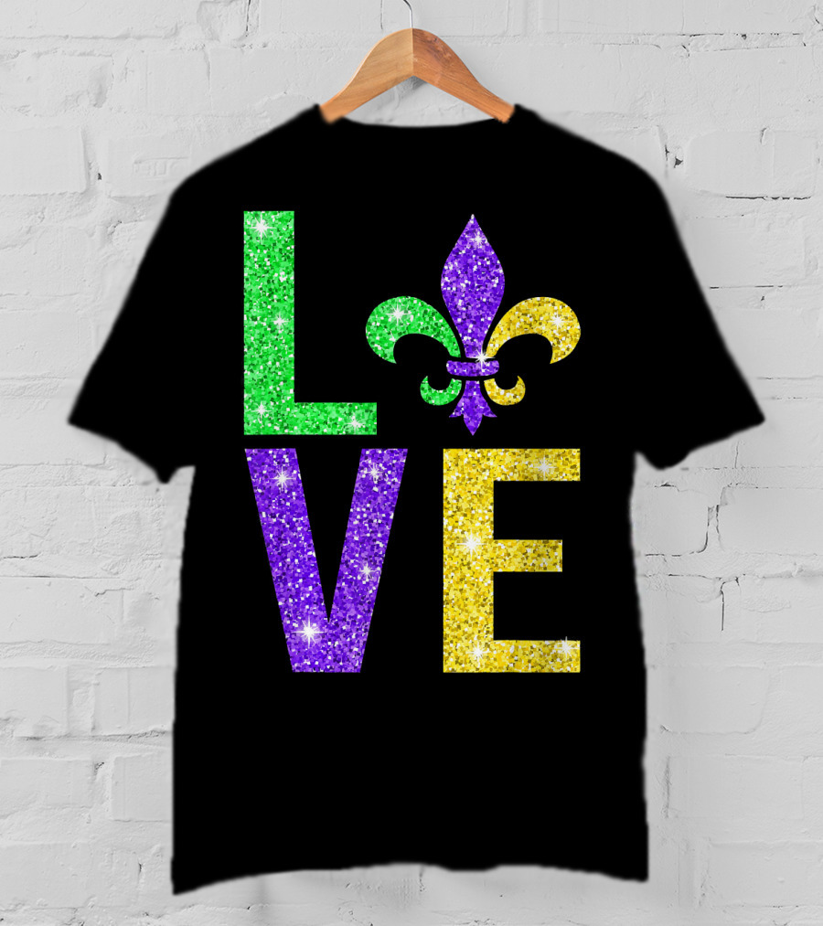 LOVE Fleur De Lys New Orleans Mardi Gras Glitter Colors T-Shirt
