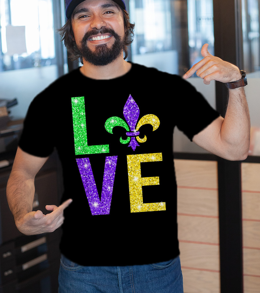LOVE Fleur De Lys New Orleans Mardi Gras Glitter Colors T-Shirt