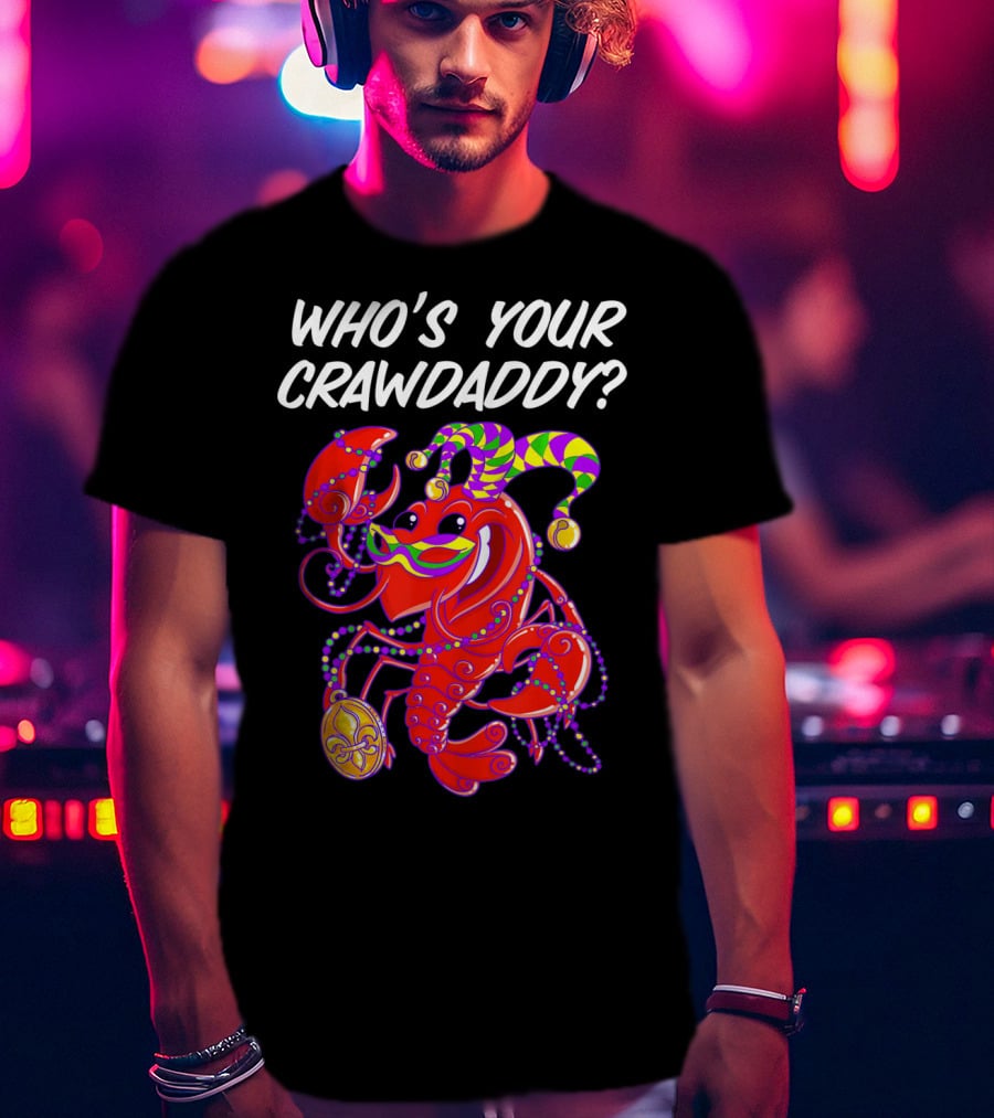 Who's Your Crawdaddy Mardi Gras Crawfish Jester T-Shirt