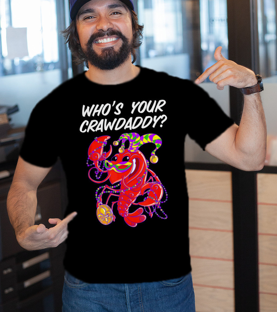 Who's Your Crawdaddy Mardi Gras Crawfish Jester T-Shirt