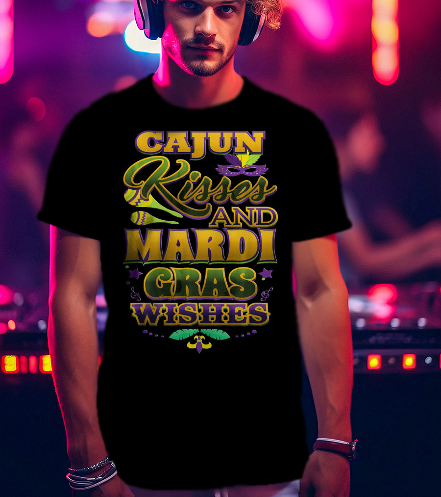 Cajun Kisses And Mardi Gras Wishes T-Shirt