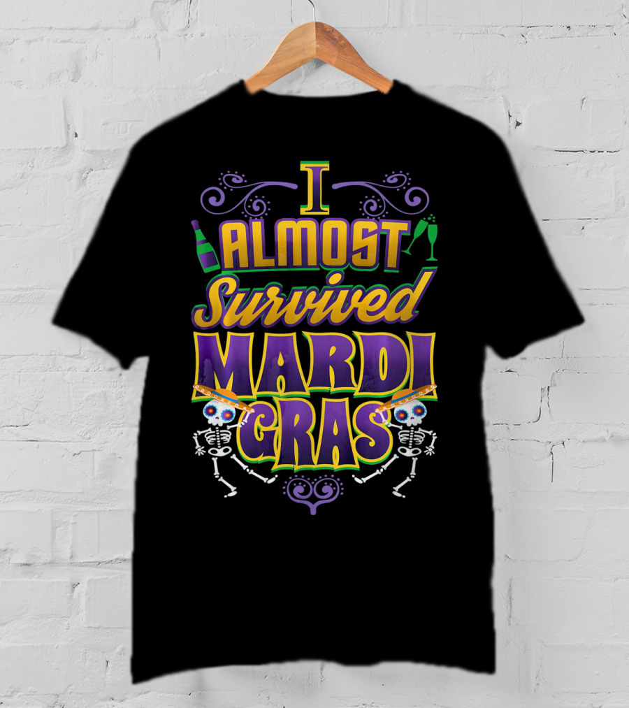 I Almost Survived Mardi Gras Skeletons And Beads T-Shirt