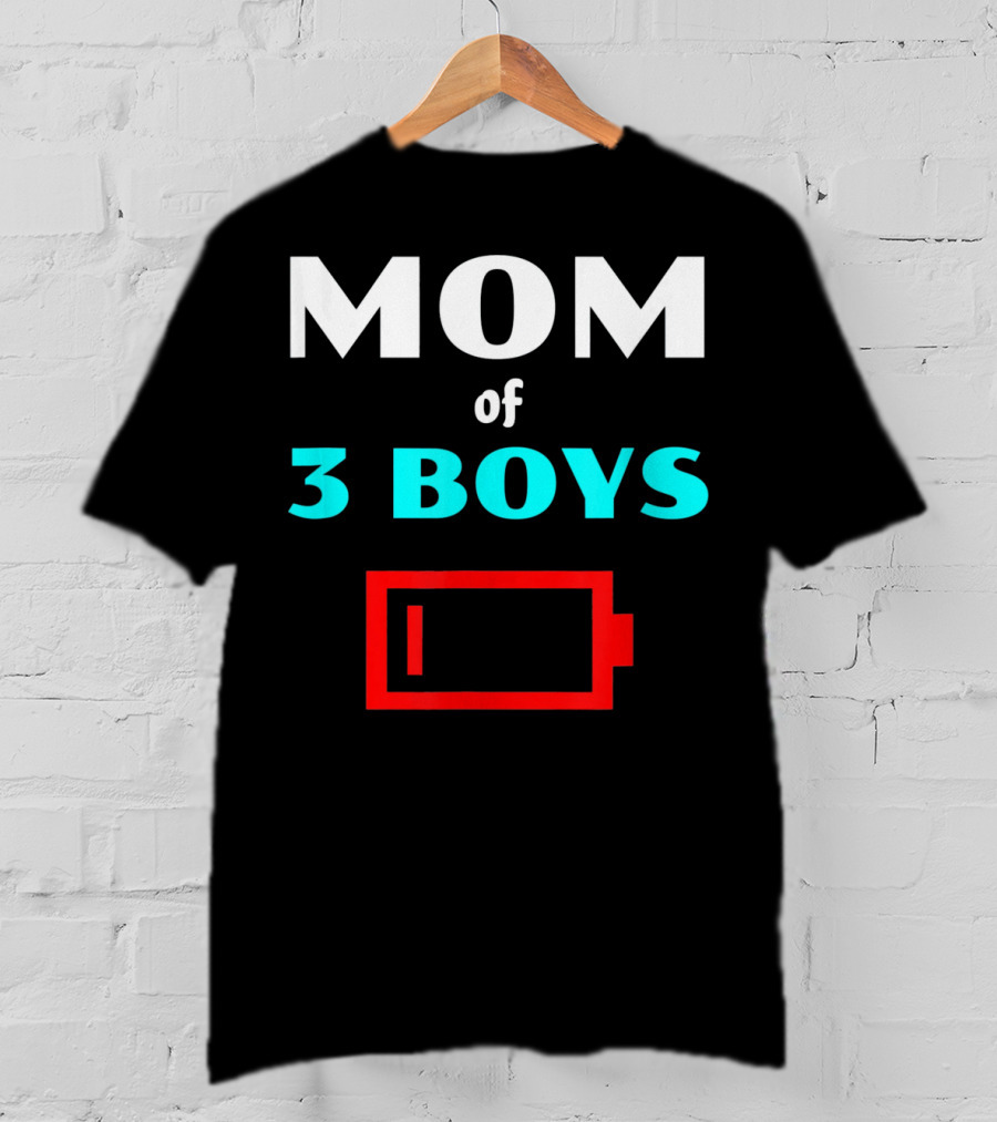 Mom Of 3 Boys Low Battery Tired Mother T-Shirt