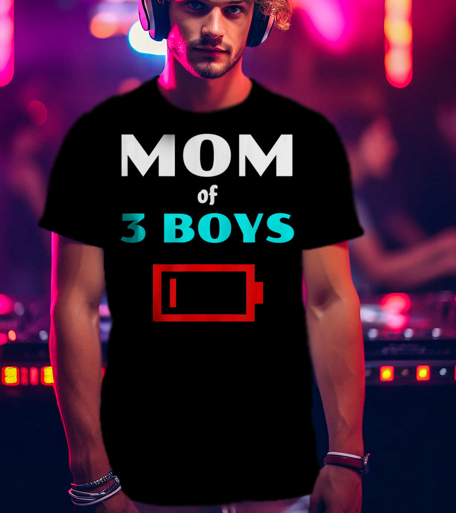 Mom Of 3 Boys Low Battery Tired Mother T-Shirt