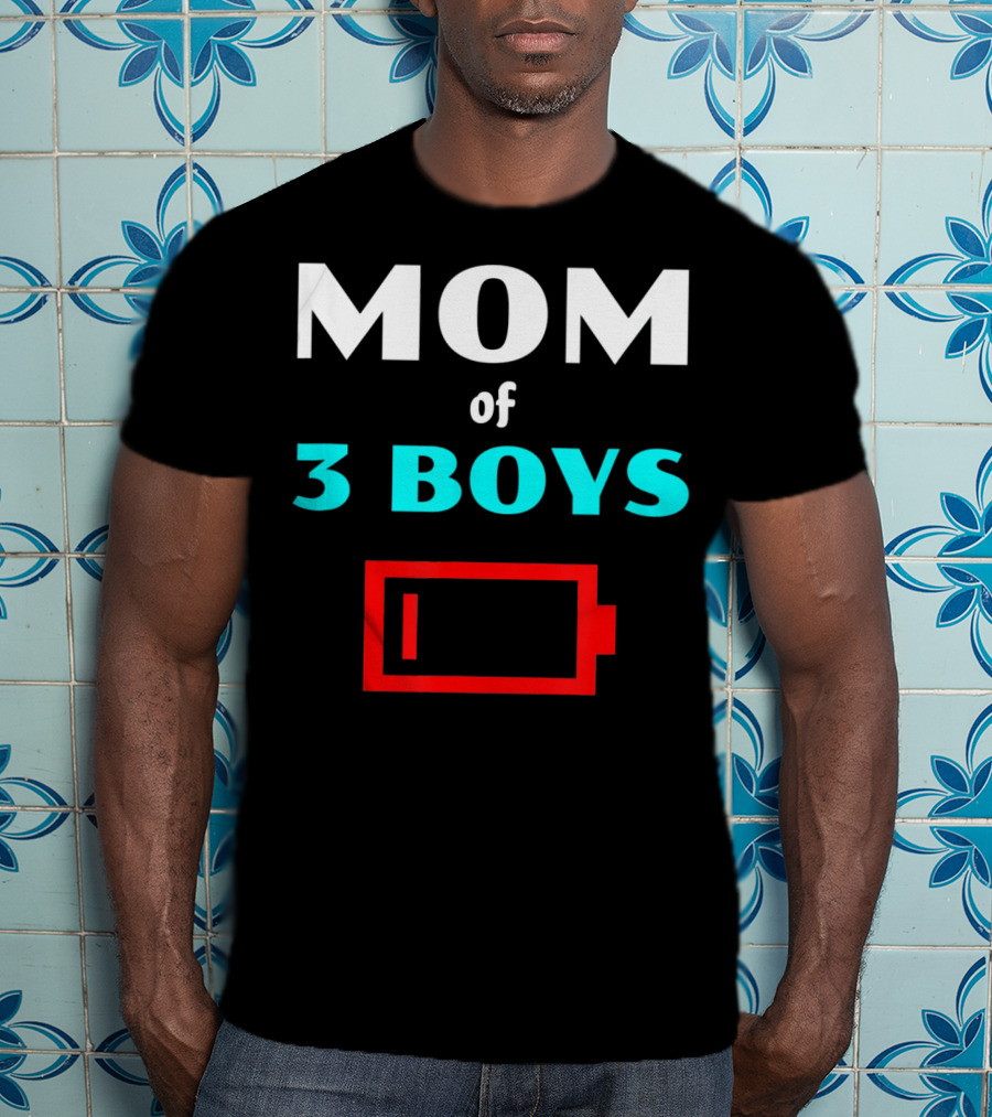 Mom Of 3 Boys Low Battery Tired Mother T-Shirt