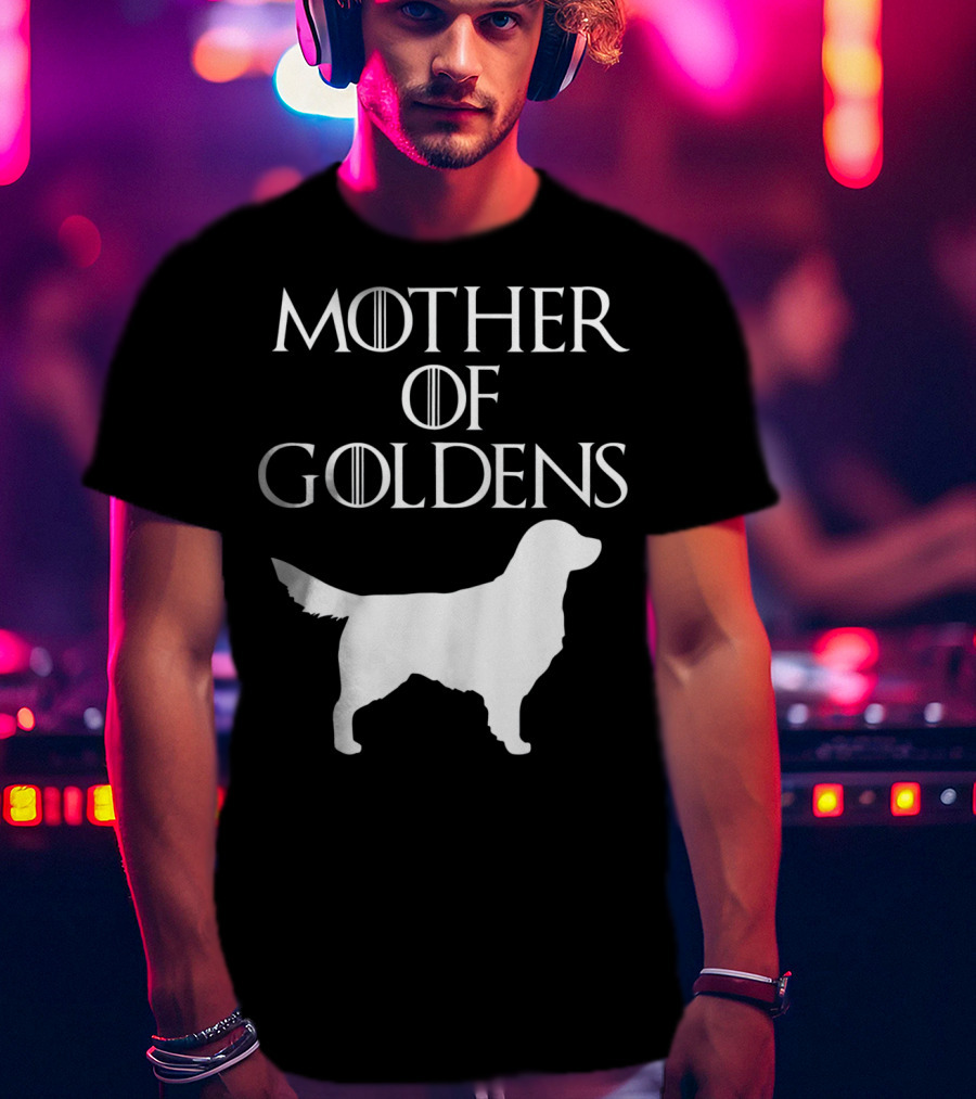 Mother Of Goldens Cute And Unique White T-Shirt