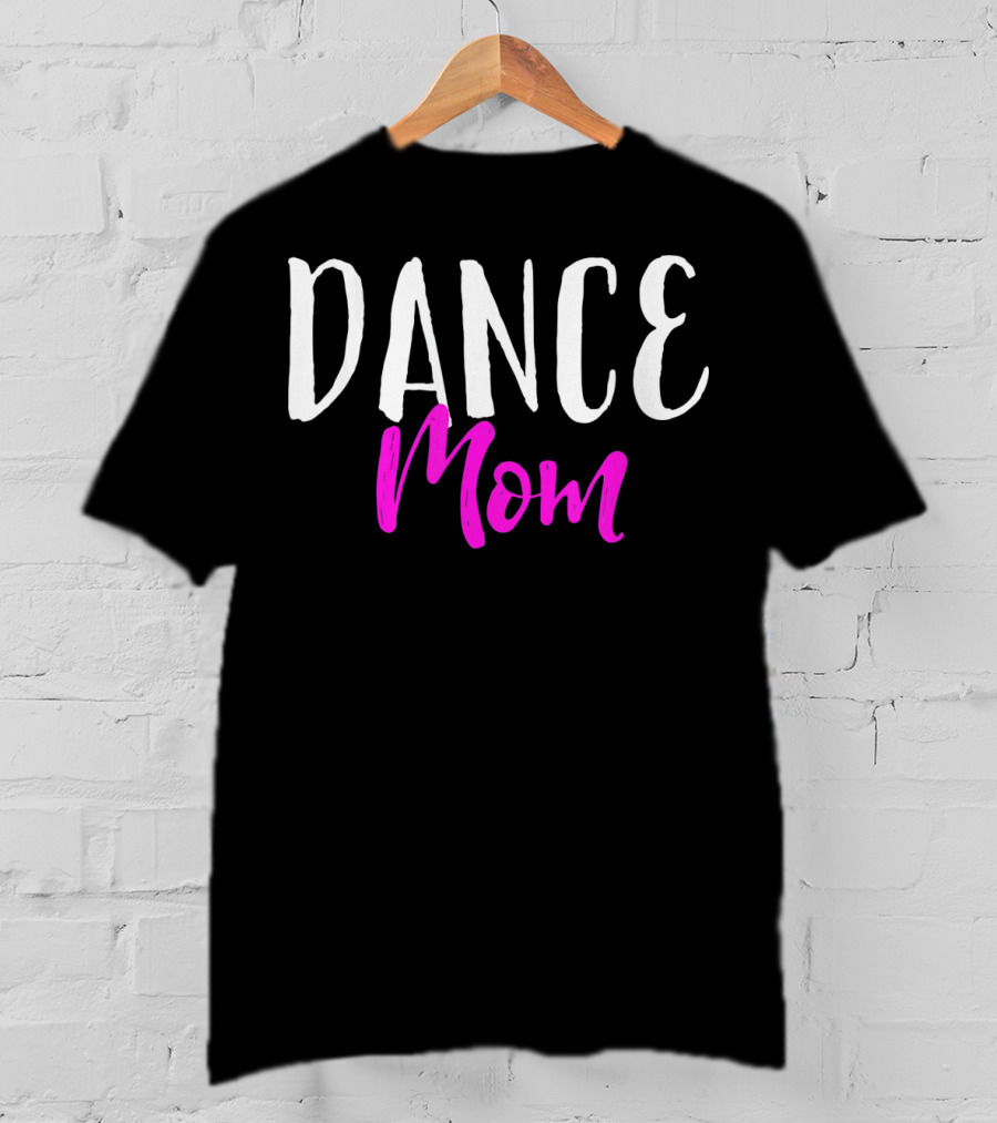 DANCE MOM T-Shirt