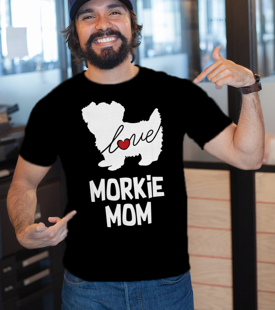 Love Morkie Mom Dog T-Shirt
