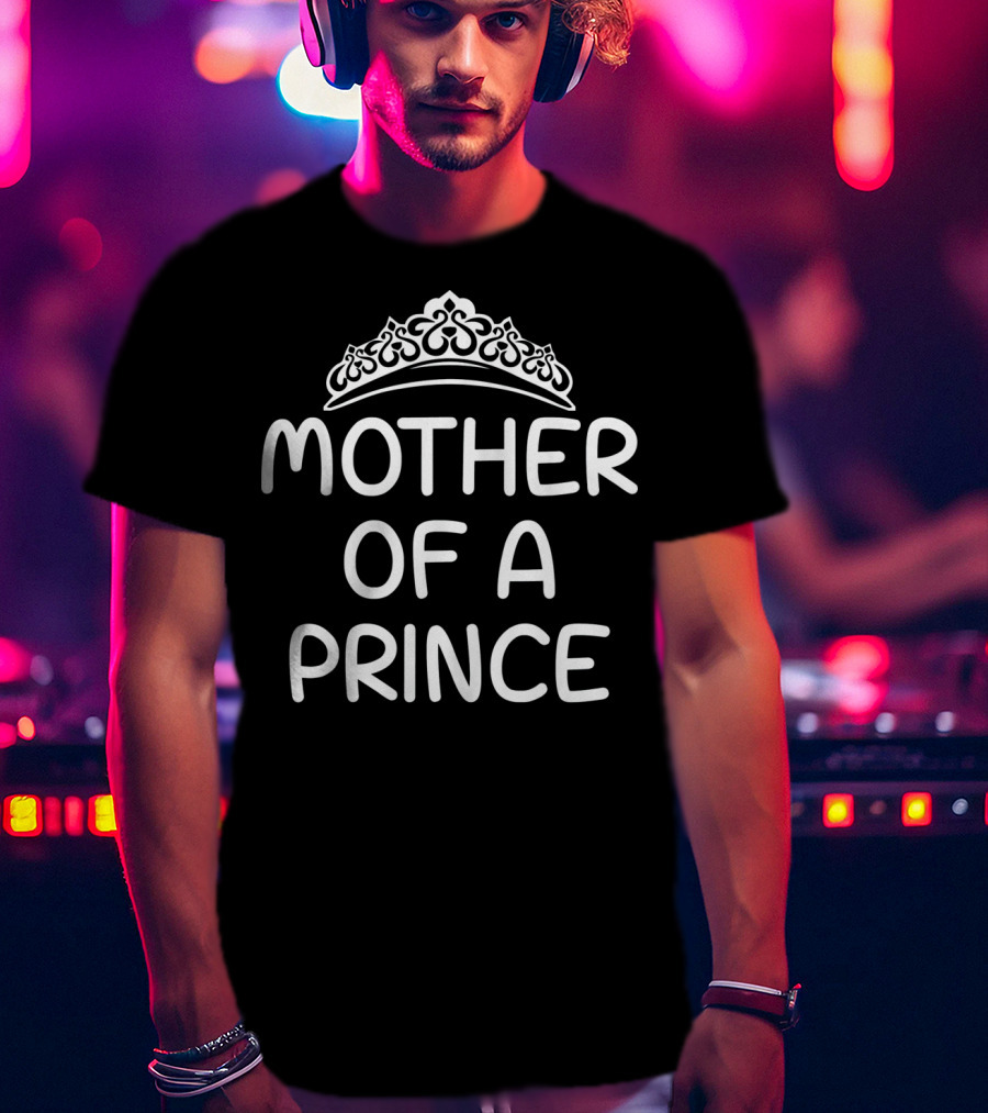 Mother Of A Prince Tiara T-Shirt
