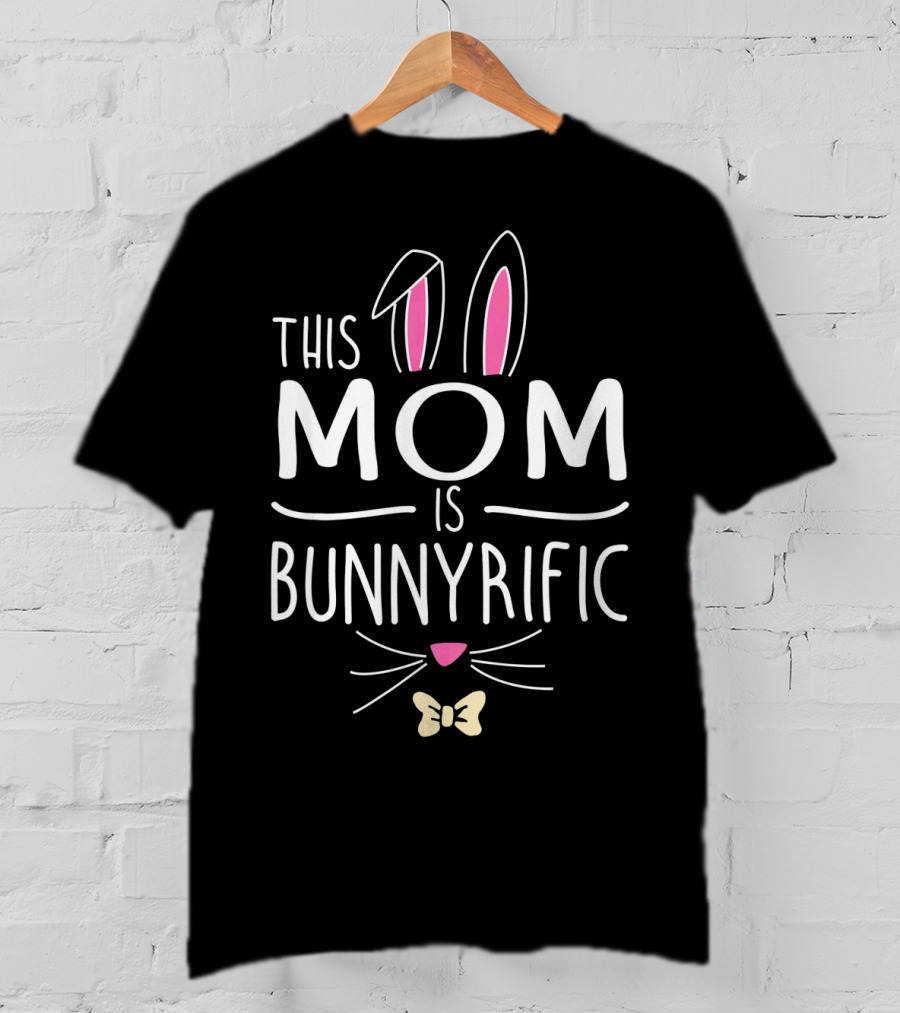 This Mom Is Bunnyrific Cute Bunny Ears And Whiskers T-Shirt