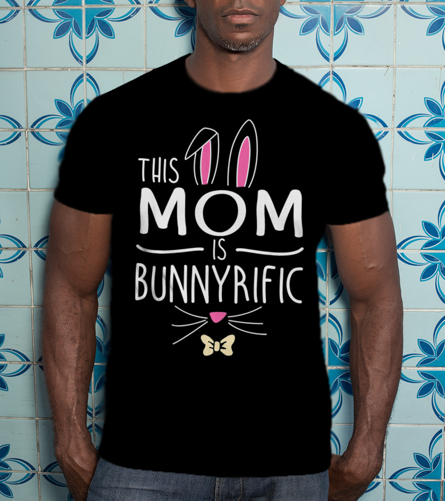 This Mom Is Bunnyrific Cute Bunny Ears And Whiskers T-Shirt