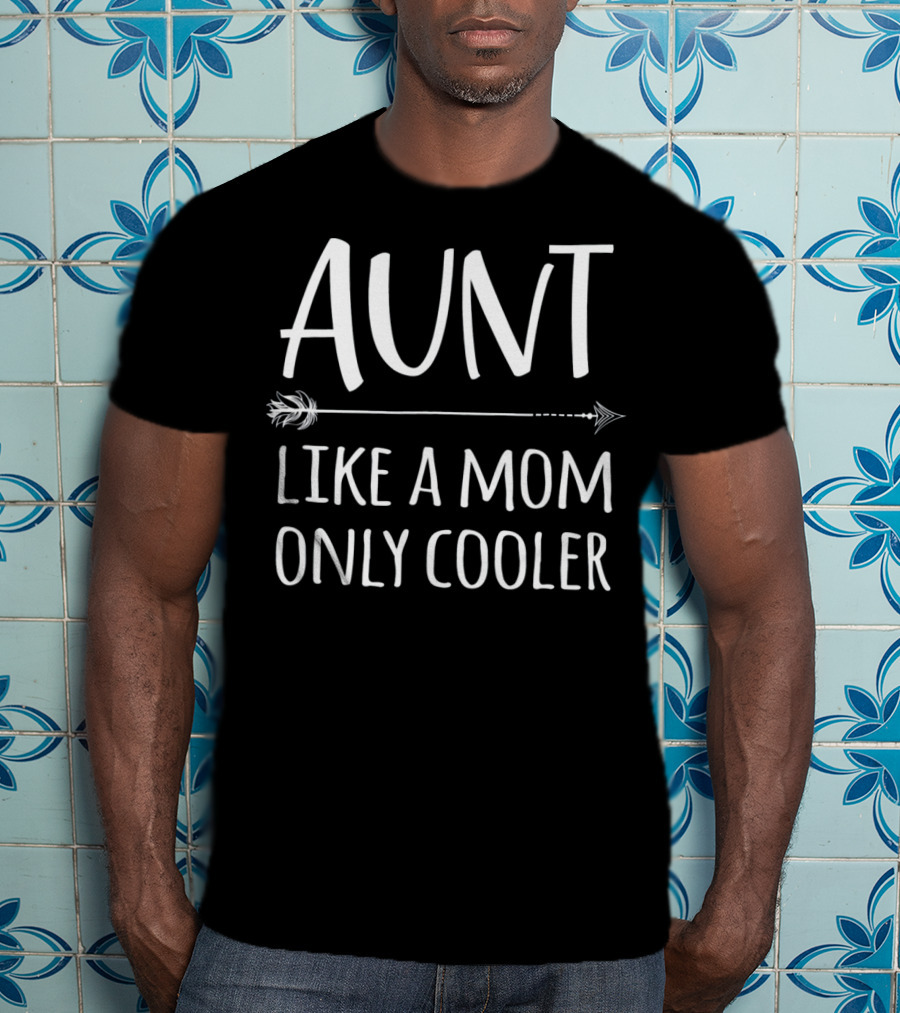 Aunt Like A Mom Only Cooler Arrow T-Shirt